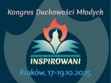 Kongres Duchowości Młodych „Inspirowani” – trzy dni pełne wiary i spotkań w sercu Krakowa